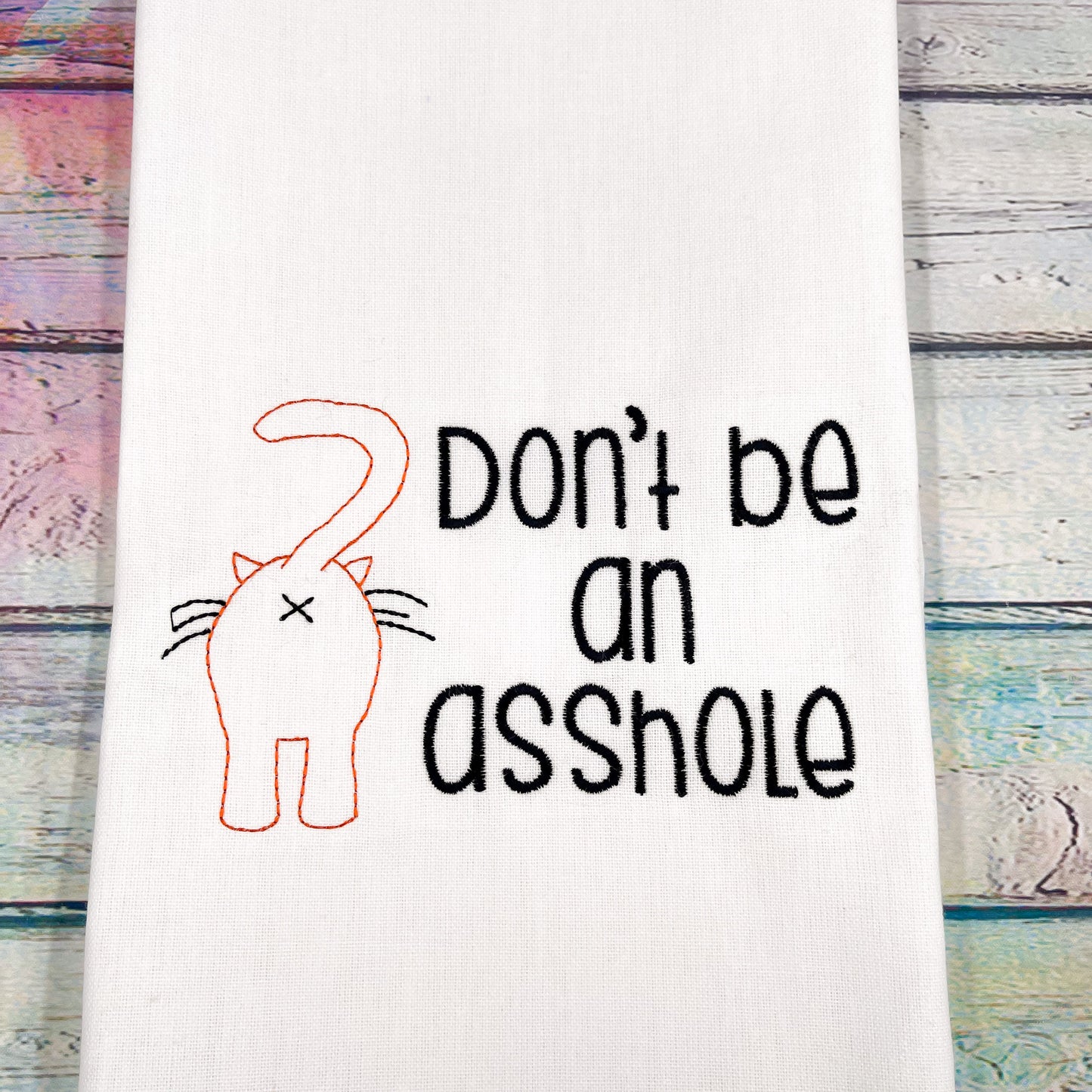 Don't Be A Cat Butt Kitchen Towel