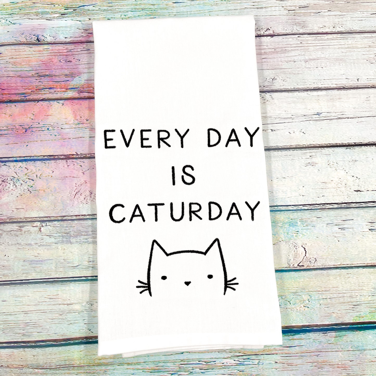 Every Day is Caturday Kitchen Towel