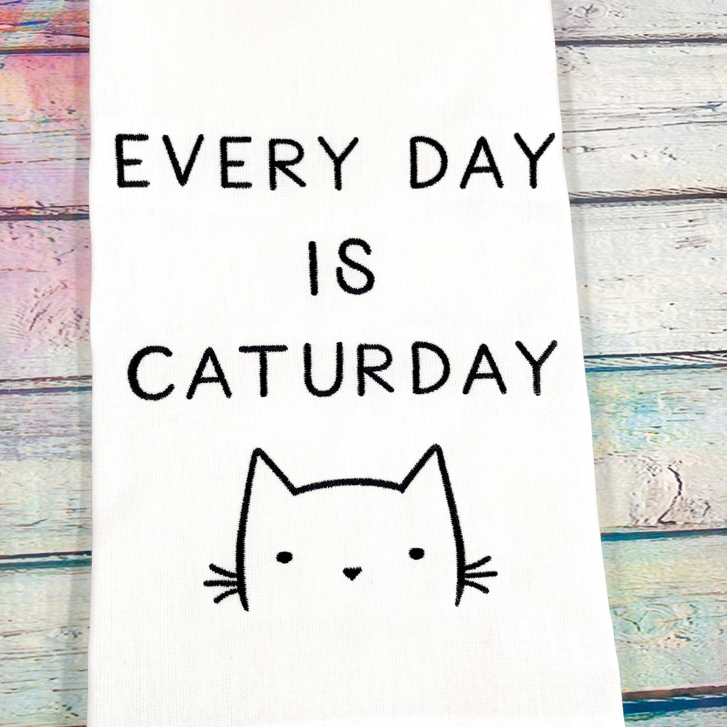Every Day is Caturday Kitchen Towel