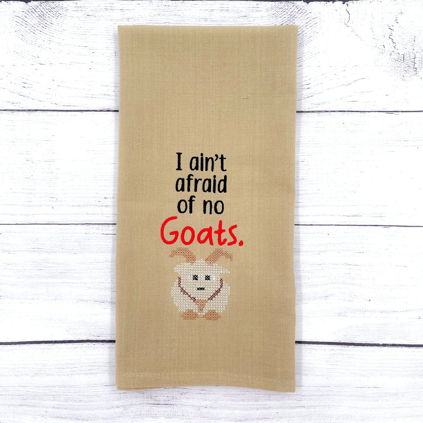 I Ain't Afraid of No Goats Kitchen Towel