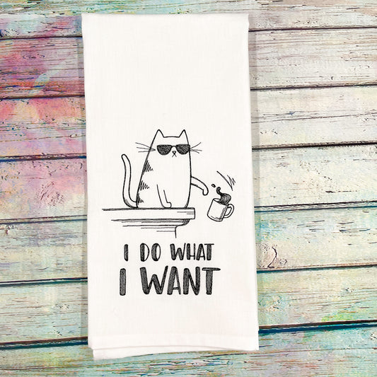 I Do What I Want Kitchen Towel