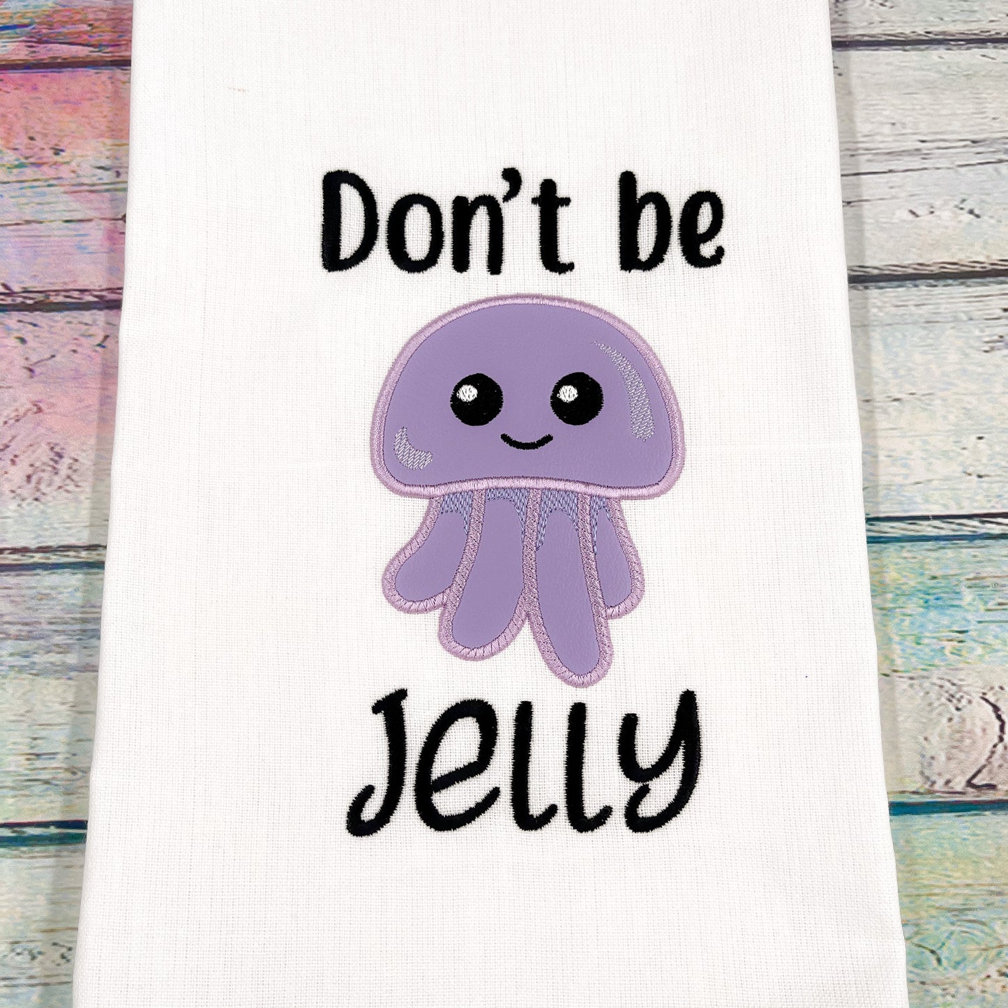 Don't Be Jelly Kitchen Towel