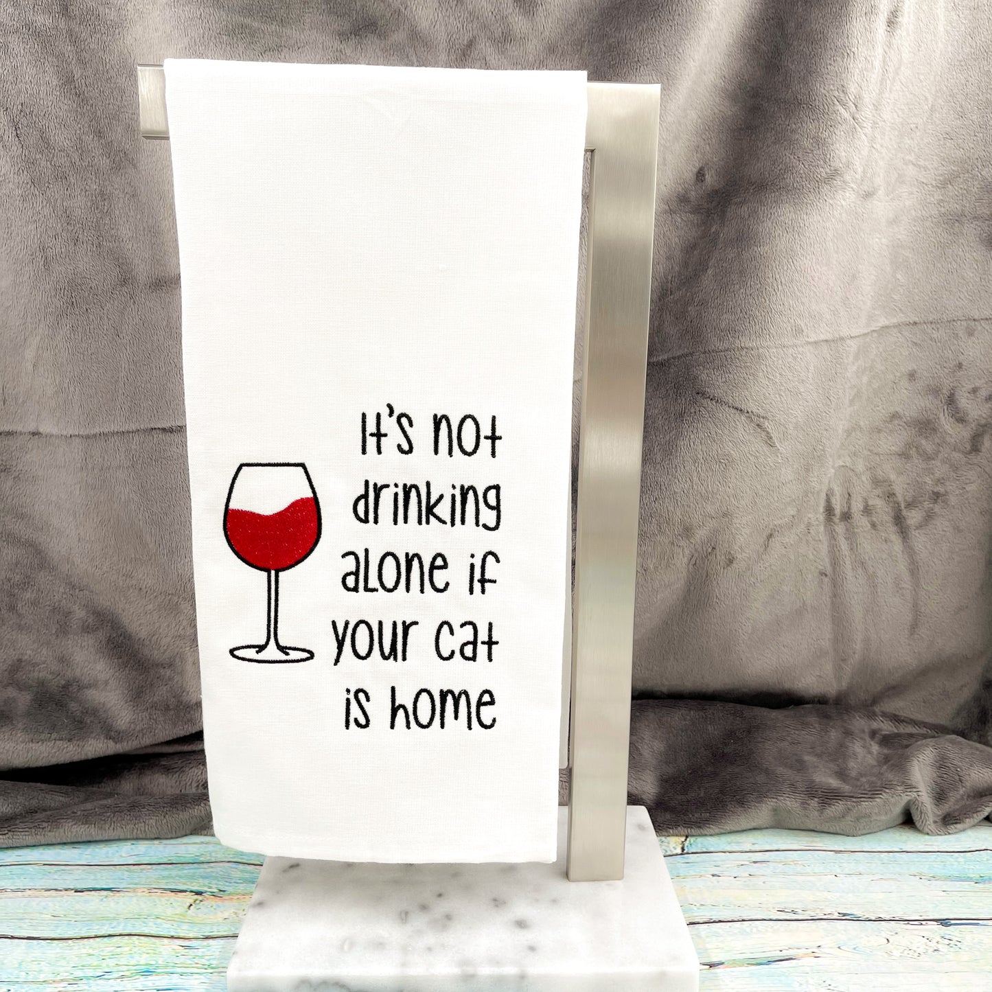 It's Not Drinking Alone if Your Cat is Home Kitchen Towel